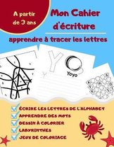 Mon Cahier d'ecriture - Apprendre a tracer les lettres