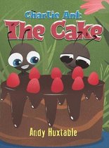 Charlie Ant: The Cake