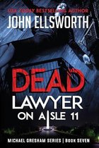 Michael Gresham Thrillers- Dead Lawyer on Aisle 11