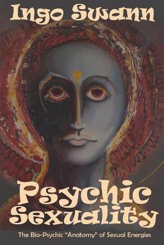 Boekomslag van 'Psychic Sexuality' met een schilderij van een gezicht met rode ogen en een gouden stip op het voorhoofd, omringd door rood en geel.
