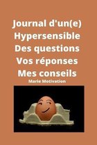 Journal d'un(e) Hypersensible Des questions Vos reponses Mes conseils