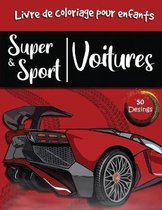 Super Et Sport Voitures: LIVRE DE COLORIAGE POUR LES ENFANTS