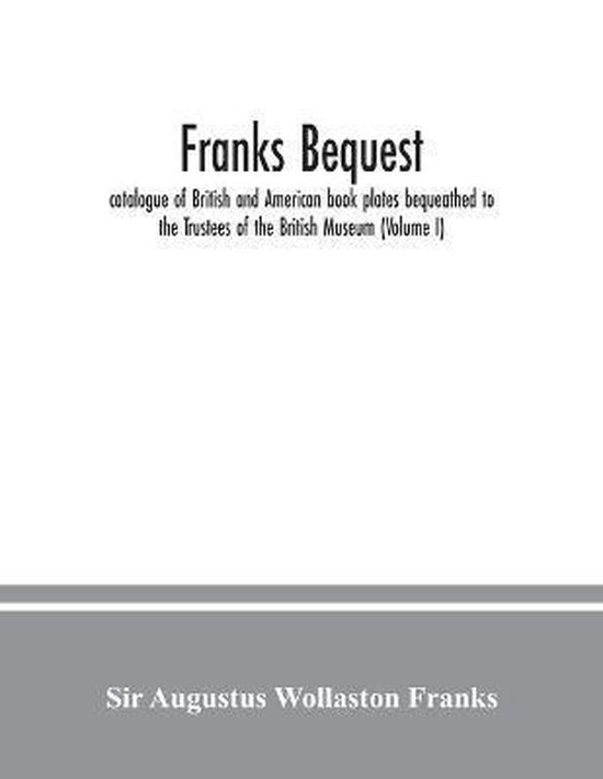 Franks bequest, Augustus Wollaston Franks 9789354036156 Boeken