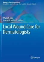 Local Wound Care for Dermatologists