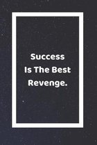 Success Is The Best Revenge