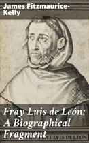 Fray Luis de León: A Biographical Fragment