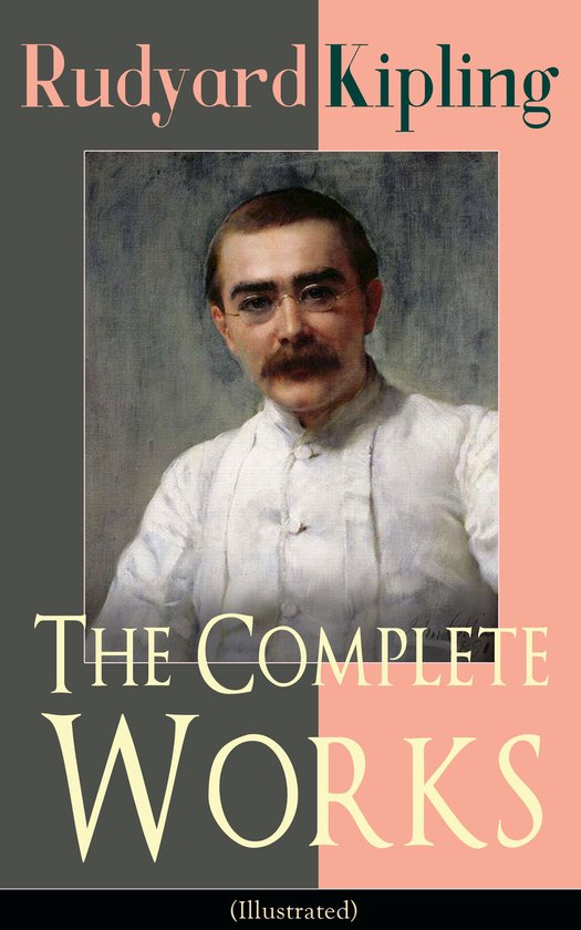 The Complete Works of Rudyard Kipling (Illustrated) - cover