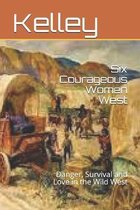 Six Courageous Women West