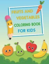 Fruits and Vegetables Coloring Book For Kids