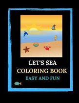 Let's Sea Coloring Book. Easy And Fun.