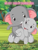 My Best Toddler Coloring Book - This adorable coloring book is filled with a wide variety of animals to color