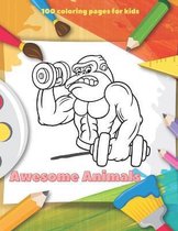 Awesome Animals - 100 coloring pages for kids