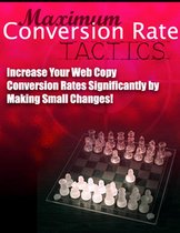 How to Build Your List - Maximum Conversion Rate Tactics