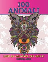 Libri da colorare per adulti - Nessuna ansia - 100 Animali