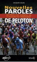 Nouvelles paroles de peloton - 40 pros des années 92 à aujourd'hui témoignent