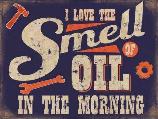 Metalen Wandbord The Smell of Oil - De reuk van Olie - 20 x 30 cm