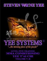 Yee Systems Volume V-B MMA Conditioning Yee T'ai Chi