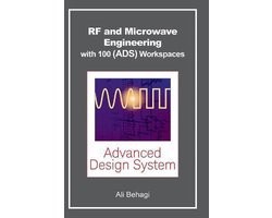 RF and Microwave Engineering - With 100 Keysight (ADS) Workspaces