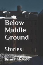 Below Middle Ground