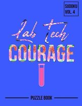 Lab Tech Courage Sudoku Researcher Medical Technologist Puzzle Book Volume 4