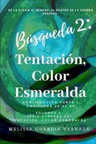 Busqueda 2: Tentacion, Color Esmeralda