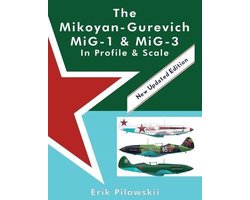 The Mikoyan-Gurevich MiG-1 & MiG-3 In Profile & Scale
