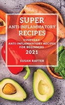 Super Anti-Inflammatory Recipes 2021