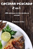 COCINAR PESCADO 2 en 1 +100 deliciosas recetas sencillas de pescado