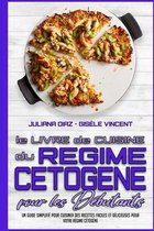 Le Livre De Cuisine Du Regime Cetogene Pour Les Debutants