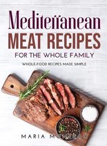 Mediterranean Meat Recipes for the Whole Family