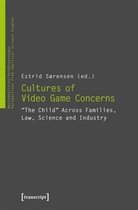 Cultures of Video Game Concerns -  The Child  Across Families, Law, Science, and Industry