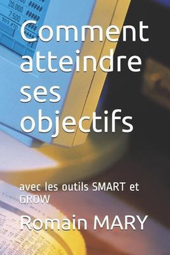 Comment atteindre ses objectifs - cover