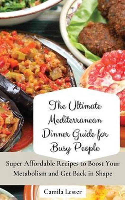 The Ultimate Mediterranean Dinner Guide for Busy People - cover