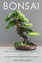 BONSAI - Coltiva il tuo piccolo giardino zen giapponese