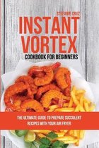 Instant Vortex Cookbook for Beginners