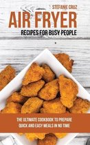 Air Fryer Recipes for Busy People