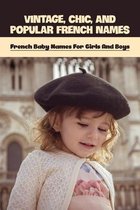 Vintage, Chic, And Popular French Names: French Baby Names For Girls And Boys