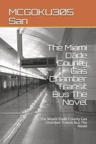 The Miami Dade County Gas Chamber Transit Bus The Novel