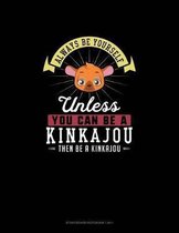 Always Be Yourself Unless You Can Be A Kinkajou Then Be A Kinkajou: Storyboard Notebook 16