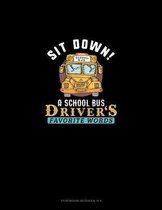 Sit Down! A School Bus Driver's Favorite Words: Storyboard Notebook 1.85