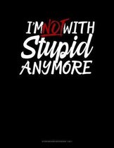 I'm Not With Stupid Anymore: Storyboard Notebook 1.85