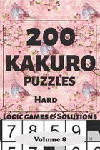 Kakuro Puzzles: 200 Hard and Extremely Hard Japanese Cross sums Logic Games and Solutions for Adults and Seniors. Large Print Multiple Grids (Sum Puzzle Series Vol 8)