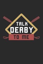 Talk Derby to me