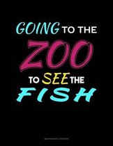 Going To The Zoo To See The Fish