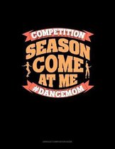 Competition Season Come At Me #Dancemom