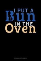 I Put A Bun In The Oven