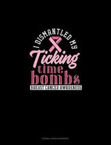 I Dismantled My Ticking Time Bombs Breast Cancer Awareness