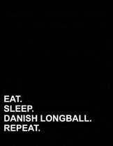 Eat Sleep Danish Longball Repeat: Isometric Graph Paper Notebook