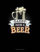 Daddy Needs A Beer