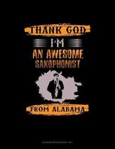 Thank God I'm An Awesome Saxophonist From Alabama: Storyboard Notebook 1.85